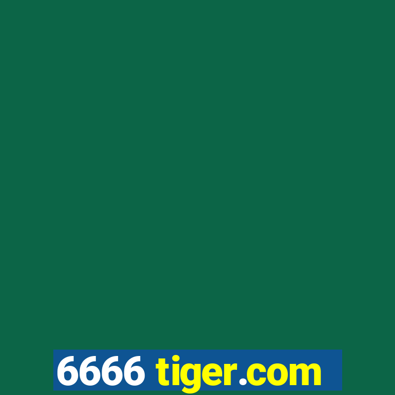 6666 tiger.com